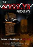 The Rosslyn Frequency: Uncovering the Hidden World of the Knights Templar