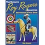 The Ultimate Roy Rogers Collection: Identification & Price Guide