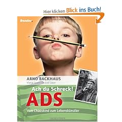 Ach du Schreck! ADS. Vom Chaoskind zum Lebensk�nstler