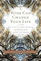 A Wish Can Change Your Life: How to Use the Ancient Wisdom of Kabbalah to Make Your Dreams Come True