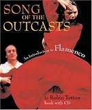 Song of the Outcasts: An Introduction to Flamenco