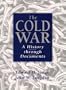 The Cold War: A History Through Documents
