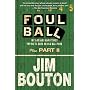 Foul Ball: My Life and Hard Times Trying to Save an Old Ballpark, Plus Part Two