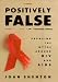 Positively False: Exposing the Myths Around HIV and AIDS