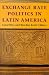 Exchange Rate Politics in Latin America