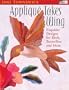 Applique Takes Wing: Exquisite Designs for Birds, Butterflies, and More (That Patchwork Place)