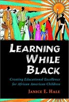 Learning While Black: Creating Educational Excellence for African American Children