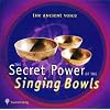 The Secret Power of the Singing Bowls. CD
