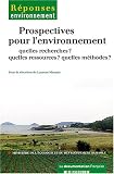 Prospectives pour l'environnement - Quelles recherches ? quelles ressources ? quelles m�thodes ?