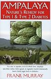 Ampalaya: Nature's Remedy for Type 1 And Type 2 Diabetes