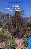 La Vida En Los Desiertos Mexicanos/ the Life of the Mexican Deserts (La Ciencia Para Todos)