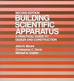 Building Scientific Apparatus: A Practical Guide To Design And Construction, Second Edition