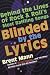  : Blinded by the Lyrics