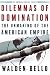 Dilemmas of Domination: The Unmaking of the American Empire (American Empire Project)