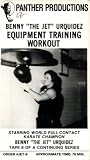 Benny 'The Jet' Urquidez: Equipment Training Workout