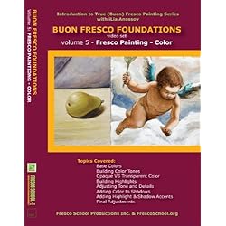 Buon Fresco Painting Foundations: Volume 5 Fresco Painting - Color