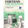 Fortran IV for Beginners by  E. Balagurusamy