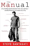 The Manual: A True Bad Boy Explains How Men Think, Date, and Mate--and What Women Can Do to Come Out on Top