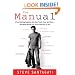 The Manual: A True Bad Boy Explains How Men Think, Date, and Mate--and What Women Can Do to Come Out on Top