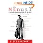 The Manual: A True Bad Boy Explains How Men Think, Date, and Mate--and What Women Can Do to Come Out on Top