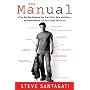 The Manual: A True Bad Boy Explains How Men Think, Date, and Mate--and What Women Can Do to Come Out on Top
