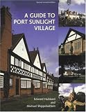 A Guide to Port Sunlight Village 2nd editon