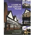 A Guide to Port Sunlight Village 2nd editon
