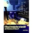 Visual Introduction to AutoCAD and 3D Designing with Release... by James D. Bethune