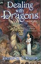 Dealing with Dragons: The Enchanted Forest Chronicles, Book One Dealing with Dragons: The Enchanted Forest Chronicles, Book One