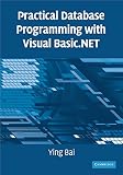 Practical database programming with Visual Basic .NET