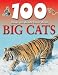 100 Things You Should Know About Big Cats (100 Things You Should Know Abt)