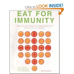 Eat for Immunity: The Practical Guide to Strengthening the Body's Defence Systems