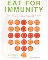 Eat for Immunity: The Practical Guide to Strengthening the Body's Defence Systems