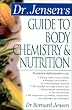 Dr. Jensen's Guide to Body Chemistry & Nutrition