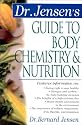 Dr. Jensen's Guide to Body Chemistry & Nutrition
