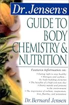 Dr. Jensen's Guide to Body Chemistry & Nutrition (Dr. Bernard Jensen Library)