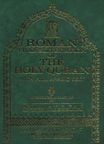 The Holy Quran: Transliteration in Roman Script with Arabic Text and English Translation