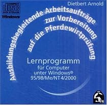 Ausbildungsbegleitende Arbeitsaufträge zur Vorbereitung auf die Pferdewirtprüfung. CD- ROM für Windows 95/98/Me/NT4/2000. Lernprogramm für Computer.