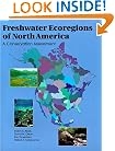 Freshwater Ecoregions of North America: A Conservation Assessment (World Wildlife Fund Ecoregion Assessments)