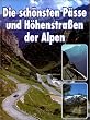 Die sch�nsten P�sse und H�henstra�en der Alpen