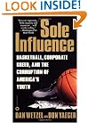 Sole Influence: Basketball, Corporate Greed, and the Corruption of America's  Youth