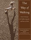 Way of Walking: Eastern Strategies for Vitality, Longevity, and Peace of Mind