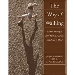 Way of Walking: Eastern Strategies for Vitality, Longevity, and Peace of Mind