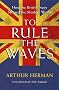 To Rule the Waves