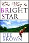 The Way To Bright Star