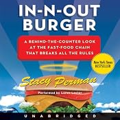 In-N-Out Burger: A Behind-the-Counter Look at the Fast-Food Chain That Breaks All the Rules | [Stacy Perman]