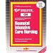 NEONATAL INTENSIVE CARE NURSING (Certified Nurse Examination Series)