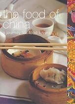 The Food of China: A Journey for Food Lovers