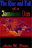 The Rise and Fall of a Jamaican Don