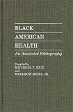 Black American Health: An Annotated Bibliography